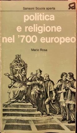 Politica e religione nel’700 europeo.