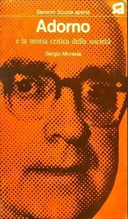 Adorno e la teoria critica della società.