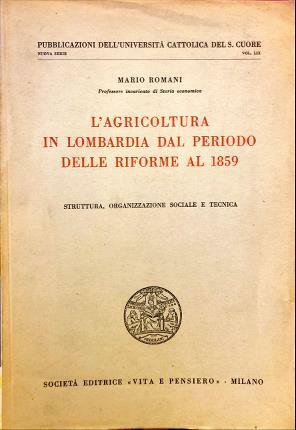 L’agricoltura in Lombardia dal periodo delle riforme al 1859. Struttura, …