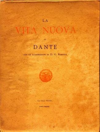 La vita nuova. Con le illustrazioni di Dante Gabriele Rossetti.