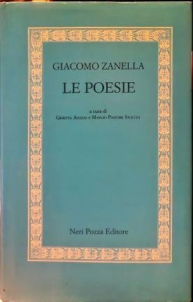 Le poesie. Zanella. A cura di Ginetta Auzzas e Manlio …