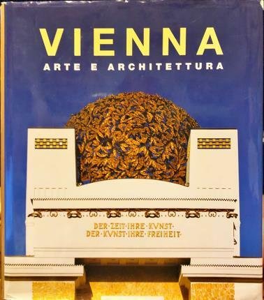 Vienna. Arte e architettura. A cura di Rolf Toman. Fotografie …