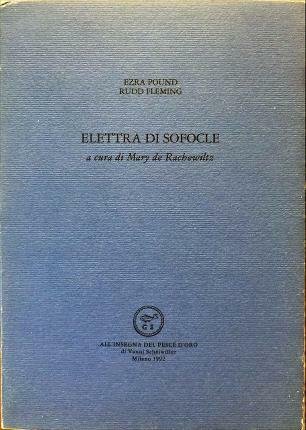 Elettra di Sofocle. A cura di Mary de Rachewiltz.