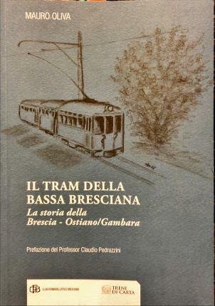 Il tram della bassa bresciana. La storia della Brescia – …