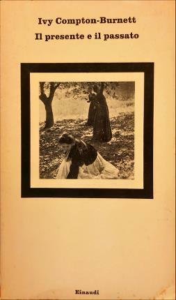 Il presente e il passato.