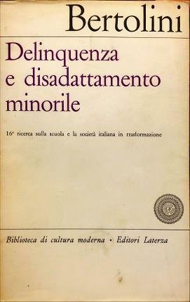 Delinquenza e disadattamento minorile. Esperienze rieducative. A cura di Piero …