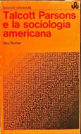 Talcott Parsons e la sociologia americana.