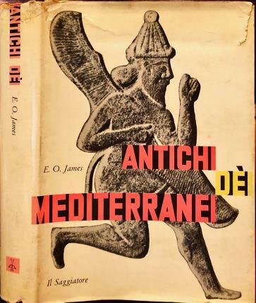 Antichi dei mediterranei. Traduzione di Orazio Nicotra. 35 fotografie.