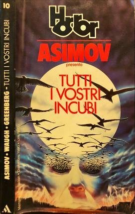 Tutti i nostri incubi. Asimov presenta tutti i nostri incubi.