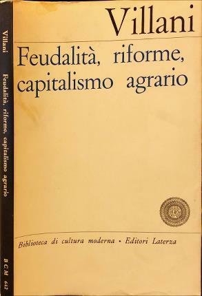 Feudalità, riforme, capitalismo agrario. Panorama di storia sociale italiana tra …