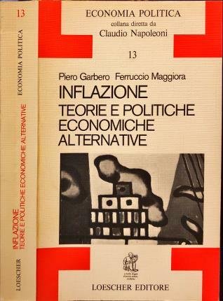 Inflazione. Teorie e politiche economiche alternative.