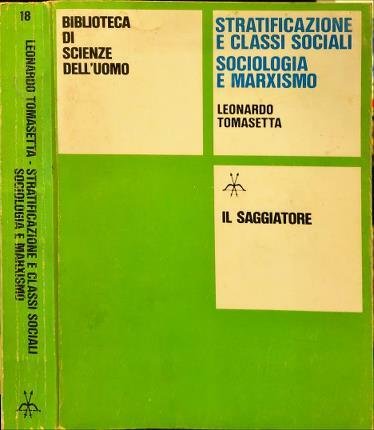 Stratificazione e classi sociali. Sociologia e marxismo.