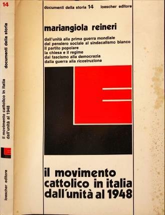 Il movimento cattolico in Italia dall’unità al 1948.