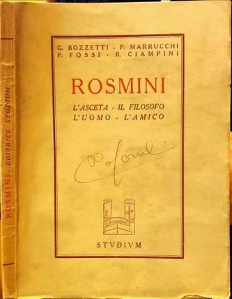 Rosmini. L’asceta – Il filosofo – L’uomo – L’amico.