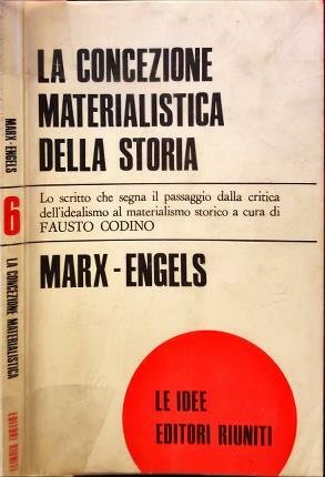 La concezione materialistica della storia. Traduzione e introduzione di Fausto …