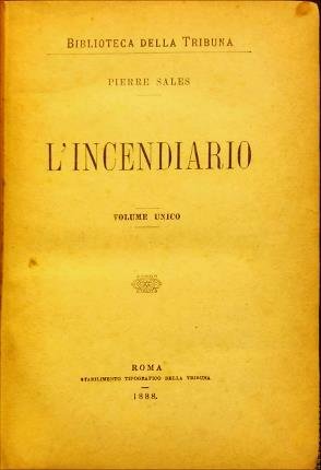 L’incendiario. Volume unico.