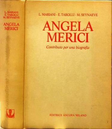 Angela Merici. Contributo per una biografia. Presentazione del prof. Massimo …