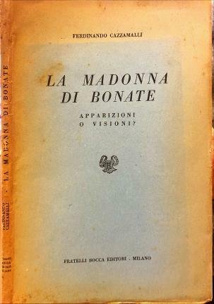 La Madonna di Bonate. Apparizioni o visioni.