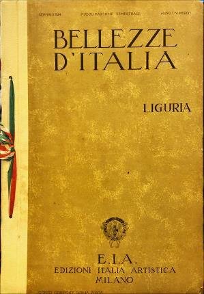 Bellezze d’Italia. Liguria. Pubblicazione semestrale. Gennaio 1924. Anno I. Numero …