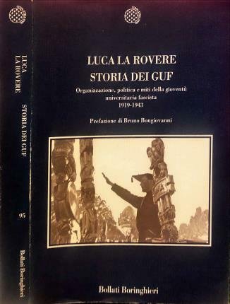 Storia dei Guf. Organizzazione, politica e miti della gioventù universitaria …