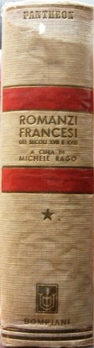 Romanzi francesi dei secoli XVII e XVIII. Volume primo [-secondo]. …