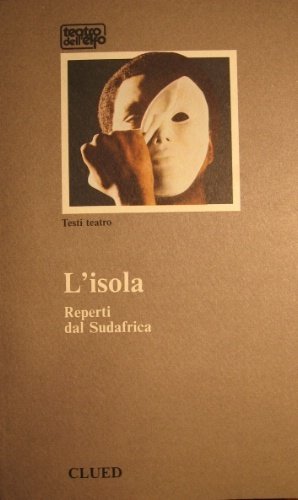 L'isola. Reperti dal Sudafrica. A cura di Stefano de Matteis.