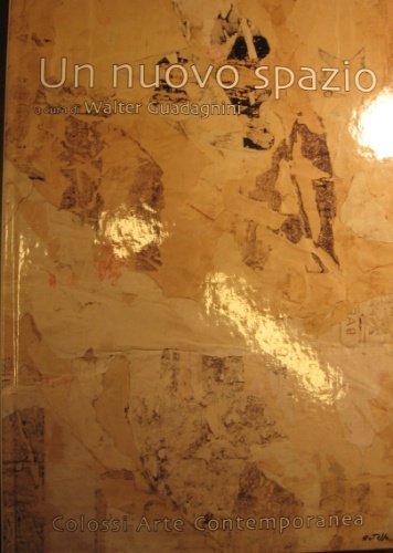 Un nuovo spazio. A cura di Walter Guadagnini.