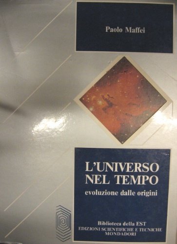 L'universo nel tempo. Evoluzione dalle origini.