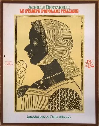 Le stampe popolari italiane. Introduzione di Clelia Alberici.