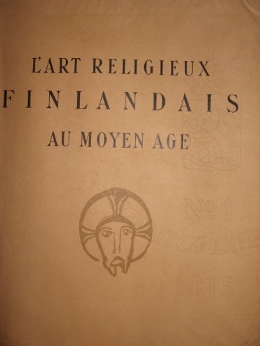 L'art religieux finlandais au Moyen Age. Choix de reproductions de …