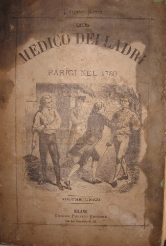 Il medico dei ladri. O Parigi nel 1780. Volume unico.