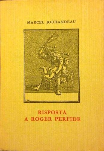 Risposta a Roger Perfide. Volta in italiano da Caterina Longanesi.