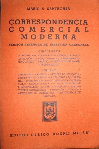 Correspondencia comercial moderna. Versión española de Sebastián Carbonell. Circulares. Constitución, …