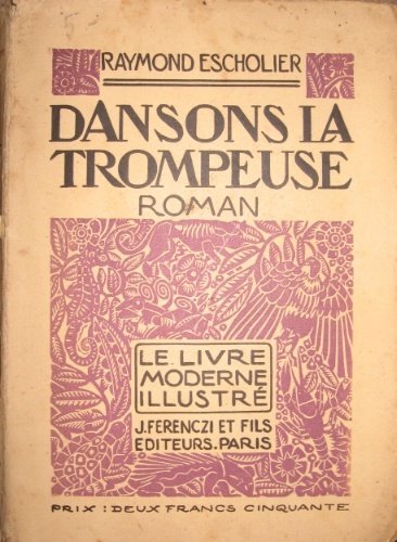 Dansons la trompeuse. Roman. Bois originaux de Emm. Jodelet.