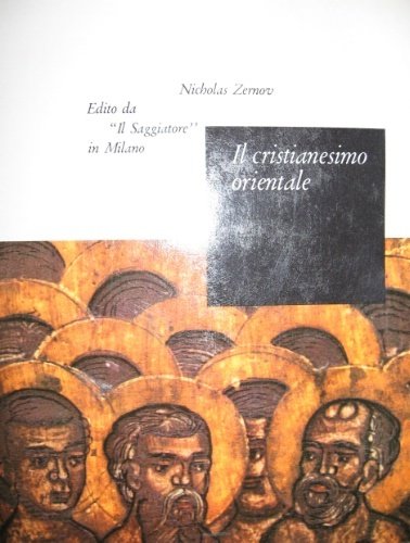 Il cristianesimo orientale. Traduzione di Orazio Nicotra. Edizione italiana a …
