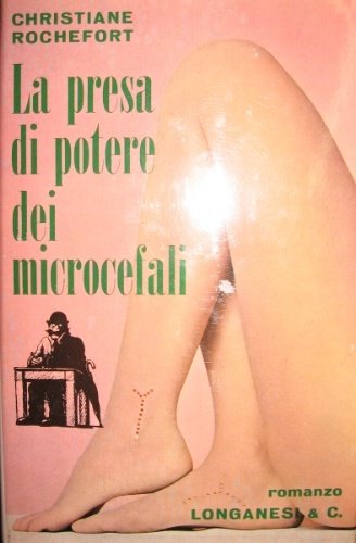 La presa di potere dei microcefali. Romanzo. Traduzione di Maria …