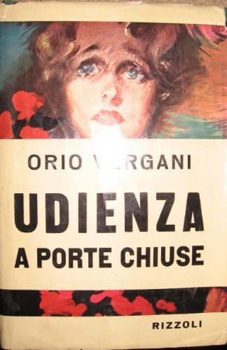 Udienza a porte chiuse. Romanzo.