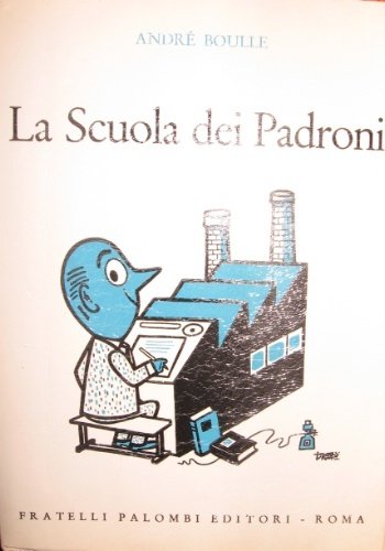 La scuola dei padroni. Prefazione di Gèrald Antoine. “Conversazione con …