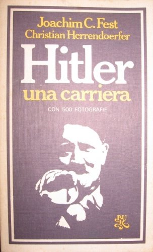 Hitler una carriera. Traduzione di Emanuele Bernasconi.