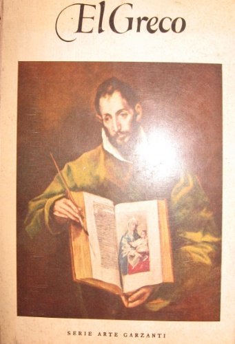 El Greco. (Domenicos Theotocopoulos 1541-1614). Testo di Michelangelo Muraro.