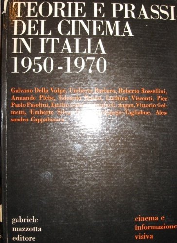 Teorie e prassi del cinema italiano 1950-1970.