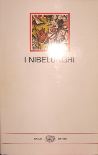 I Nibelunghi. A cura di Laura Mancinelli.