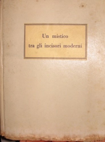 Un mistico tra gli incisori moderni. (Alberto Helios Gagliardo).