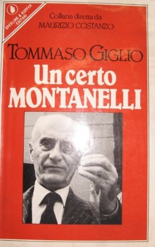 Un certo Montanelli. Prefazione di Maurizio Costanzo.