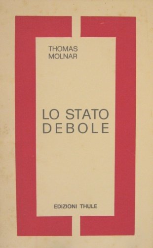 Lo Stato debole. Traduzione di Maria Francesca Castruccio-Barnato.