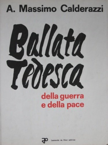 Ballata tedesca della guerra e della pace.
