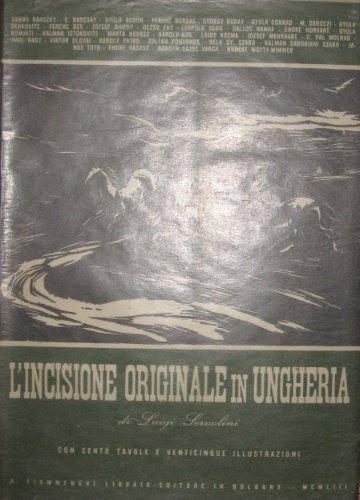 L'incisione originale in Ungheria. Con 100 tavole e 25 illustrazioni.