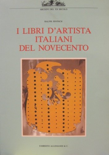 I libri d’artista italiani del Novecento. Traduzione dall’inglese di Alessandra …