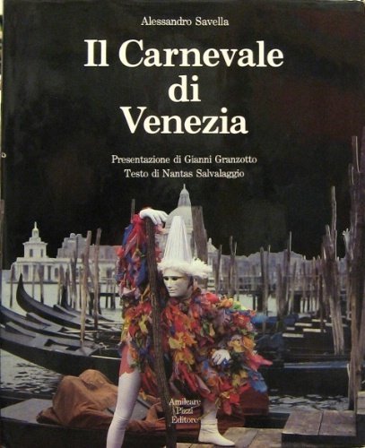 Il Carnevale di Venezia. Presentazione di Gianni Granzotto. Testo di …