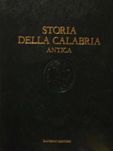 Storia della Calabria. Volume I. La Calabria antica. A cura …